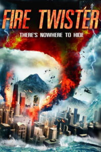 Fire Twister ทอร์นาโดเพลิงถล่มเมือง (2015)