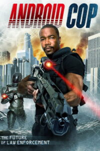 Android Cop ตำรวจจักรกล (2014)
