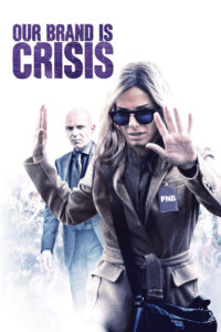 Our Brand Is Crisis สู้ไม่ถอย ทีมสอยตำแหน่งประธานาธิบดี (2015)