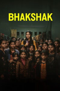Bhakshak เปิดหน้ากากความจริง (2024)
