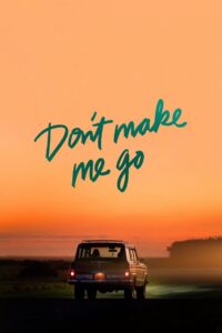 Dont Make Me Go ก่อนจากพ่อฝากไว้ (2022)