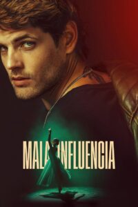 Bad Influence (Mala influencia) วัยรักอันตราย (2025)