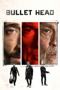 Bullet Head หักโหดชะตากรรมสยอง (2017)