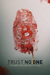 Trust No One The Hunt for the Crypto King ล่าราชาคริปโต (2022)