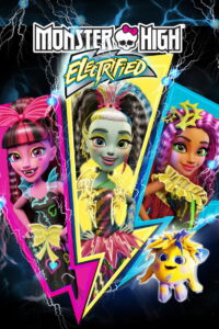 Monster High Electrified มอนสเตอร์ ไฮ ปีศาจสาวพลังไฟฟ้า (2017)