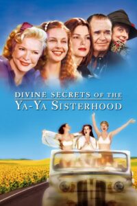 Divine Secrets of the Ya-Ya Sisterhood คุณแม่…คุณลูก มิตรภาพตลอดกาล (2002)