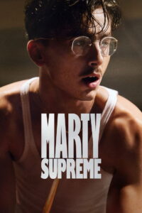 Marty Supreme มาร์ตี้ สุพรีม (2025)