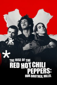 The Rise of the Red Hot Chili Peppers Our Brother, Hillel จุดกำเนิด Red Hot Chili Peppers แด่ฮิลเลล มือกีตาร์ของเรา (2026)