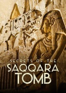 Secrets of the Saqqara Tomb ไขความลับสุสานซัคคารา (2020)