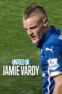 Untold UK Jamie Vardy เจมี่ วาร์ดี้ (2026)