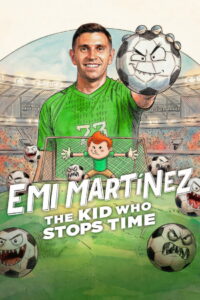 Emi Martínez The Kid Who Stops Time เอมิเลียโน มาร์ติเนซ เจ้าหนูผู้หยุดเวลา (2026)