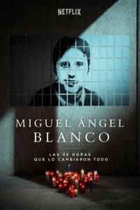 Miguel Angel Blanco The 48 Hours That Changed Spain คดีลักพาตัวมิเกล อังเฮล บลังโก 48 ชั่วโมงที่เปลี่ยนสเปน (2026)
