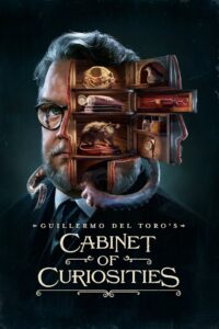 Guillermo del Toro’s Cabinet of Curiosities กีเยร์โม เดล โตโร: ตู้ลับสุดหลอน (2022)