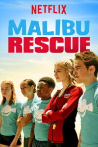 Malibu Rescue: ทีมกู้ภัยมาลิบู เดอะ ซีรีส์ (2019)
